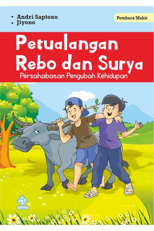 Petualangan Rebo dan Surya, Persahabatan Pengubah Kehidupan Petualangan Rebo dan Surya, Persahabatan Pengubah Kehidupan